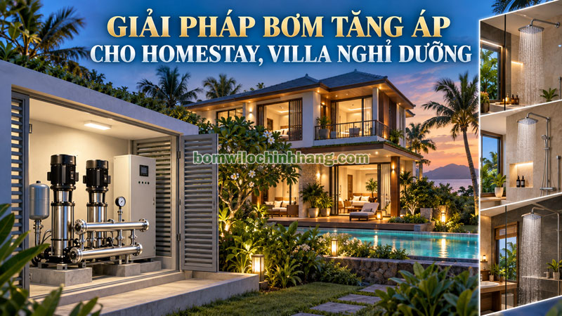 Giải pháp bơm tăng áp cho homestay, villa nghỉ dưỡng